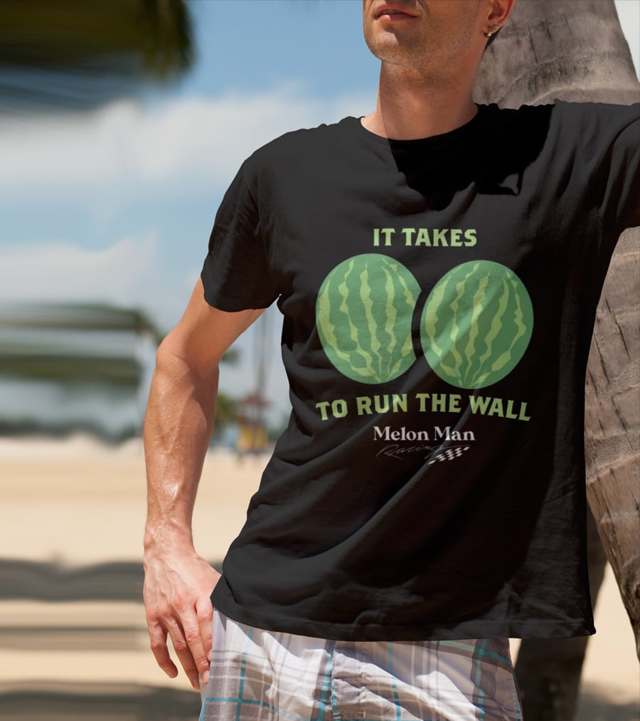 It Takes Two To Run The Wall Melon Man Racing T-Shirt