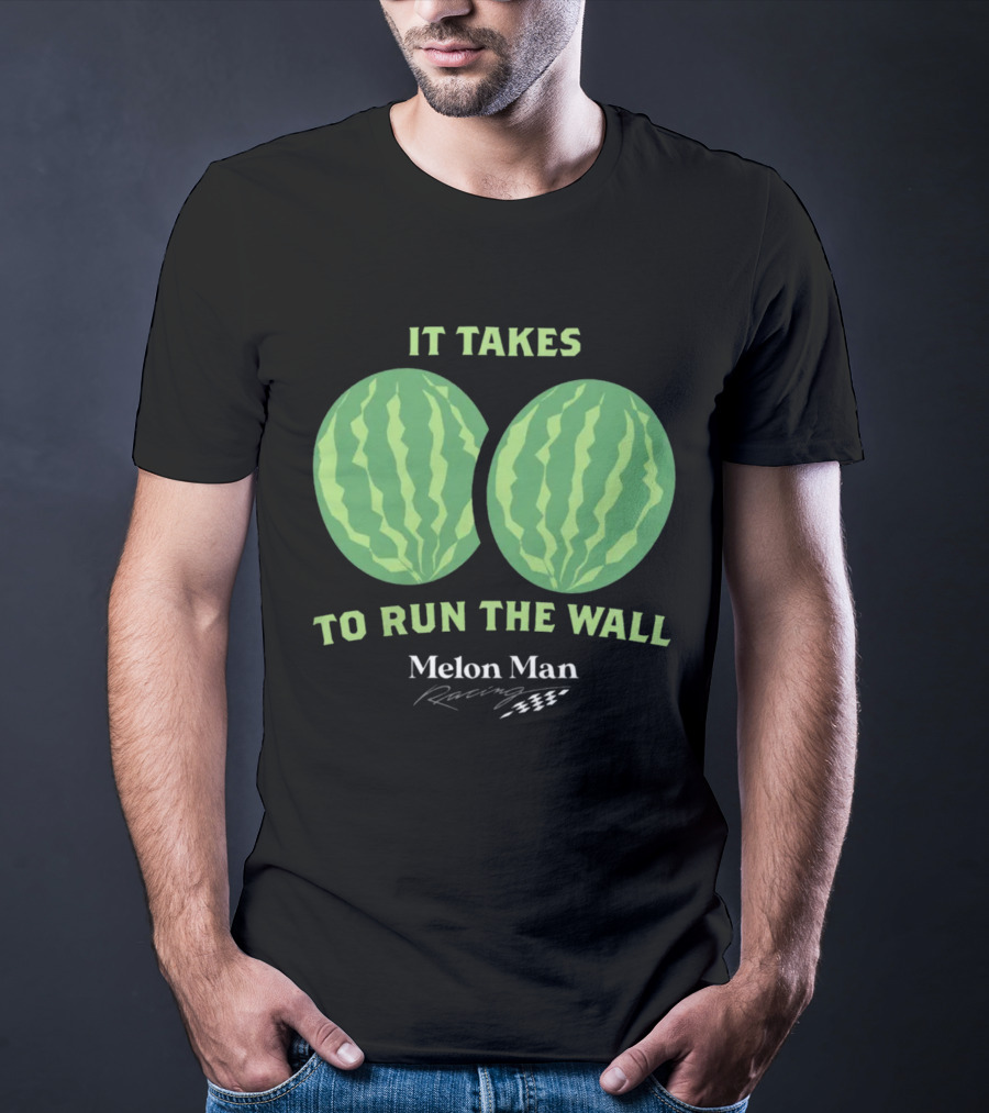 It Takes Two To Run The Wall Melon Man Racing T-Shirt