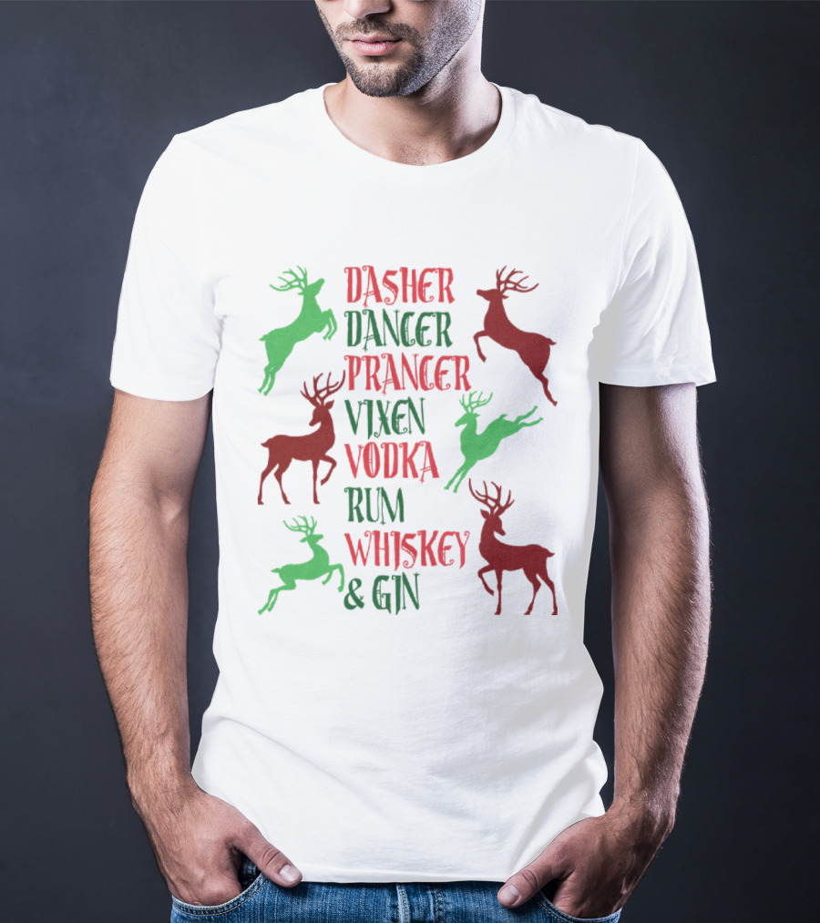 Dasher Dancer Prancer Vixen Vodka Rum Whiskey Gin Reindeer Cocktails T-Shirt