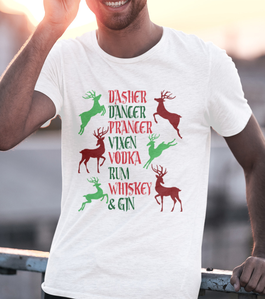 Dasher Dancer Prancer Vixen Vodka Rum Whiskey Gin Reindeer Cocktails T-Shirt