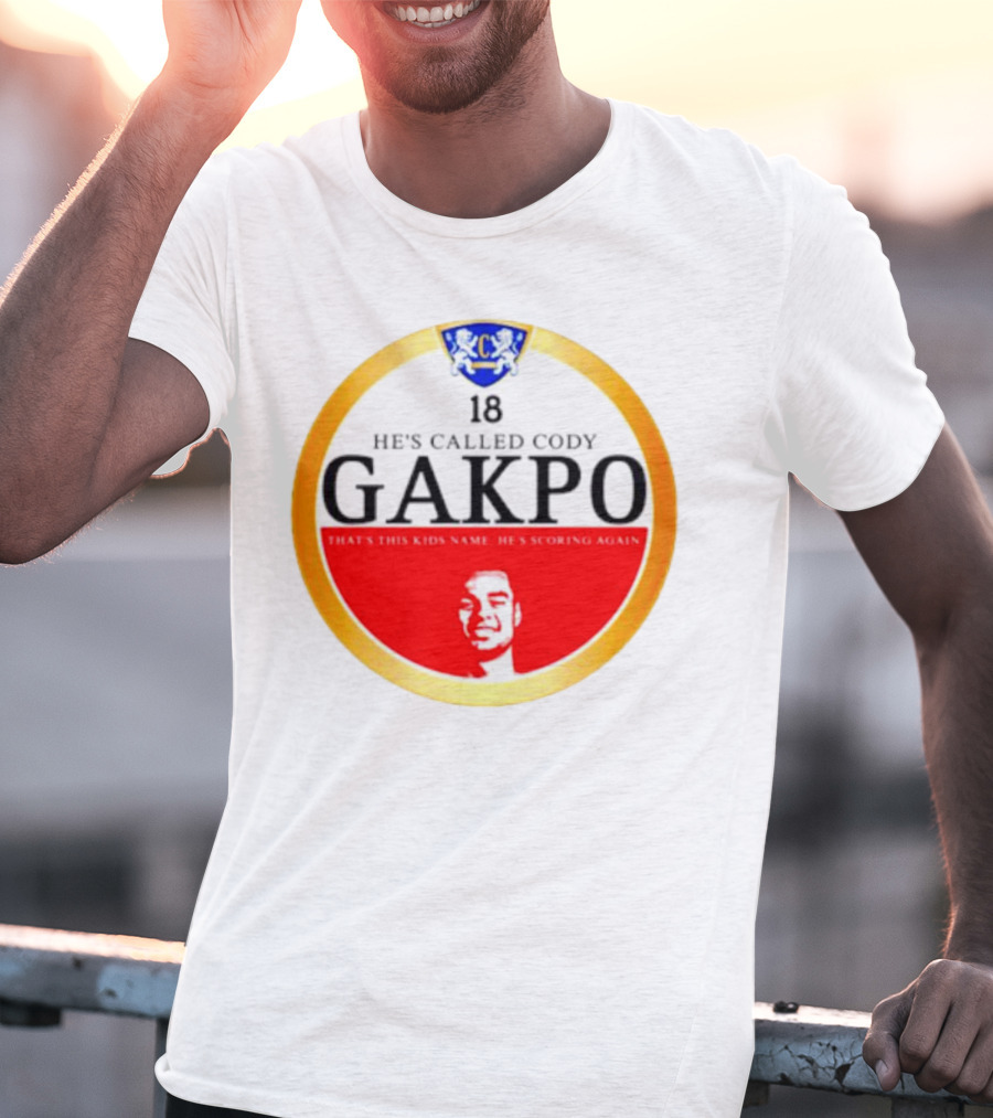 18 He's Called Cody Gakpo That's This Kids Name He's Scoring Again T-Shirt