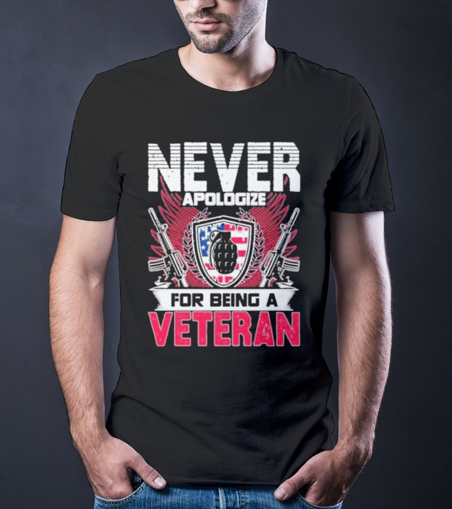 Never Apologize Grenade Shield Flags Guns For Being A Veteran T-Shirt