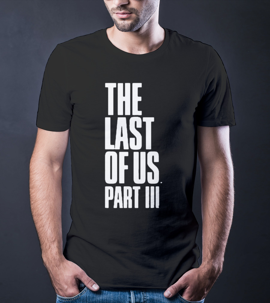 The Last Of Us Part III T-Shirt