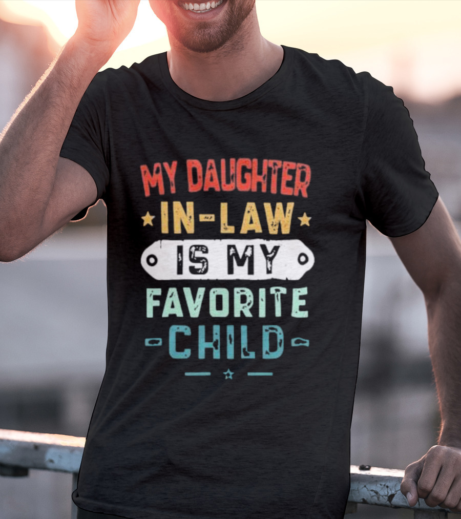 My Daughter In-Law Is My Favorite Child T-Shirt
