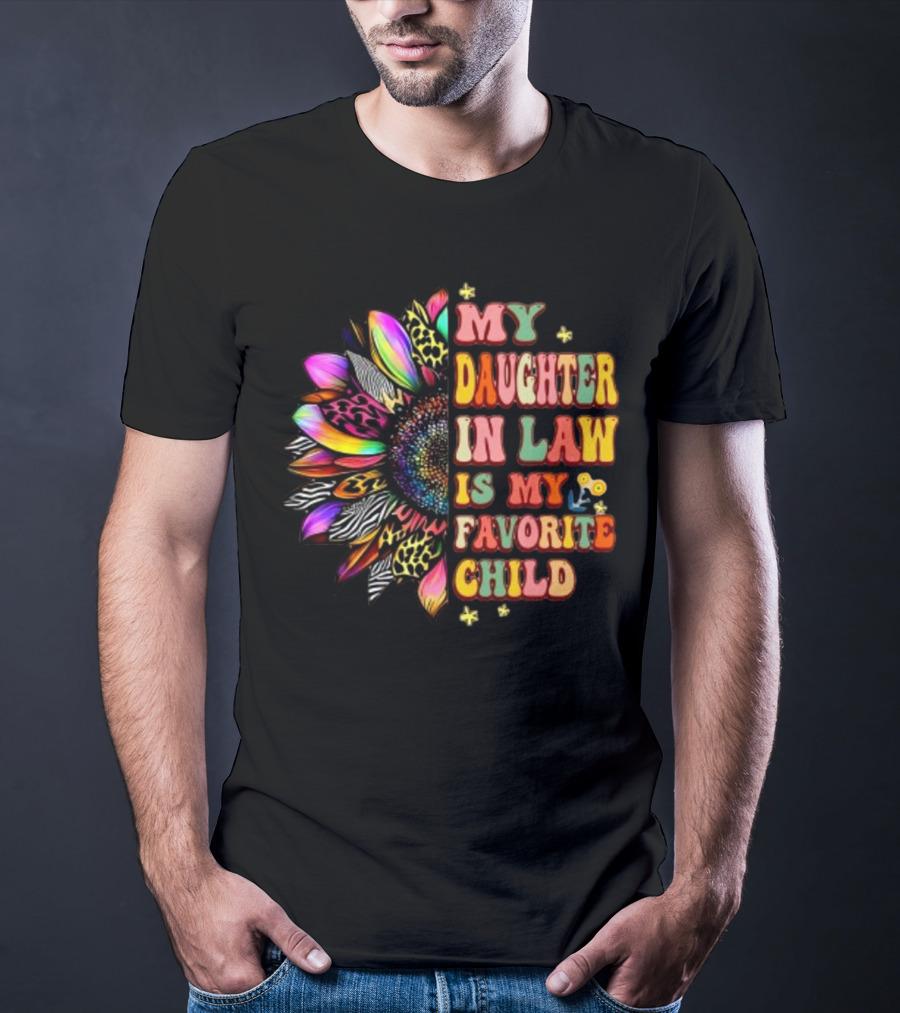 My Daughter In Law Is My Favorite Child Groovy Mother's Day Flower T-Shirt