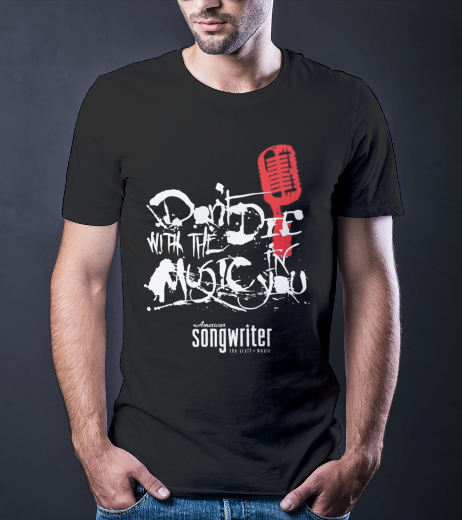 American Songwriter Don’t Die With The Music In You Red Microphone T-Shirt