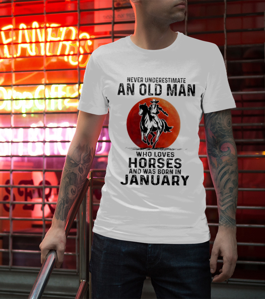 Never Underestimate An Old Man Who Loves Horses Born In January Riding A Horse Against A Red Moon T-Shirt