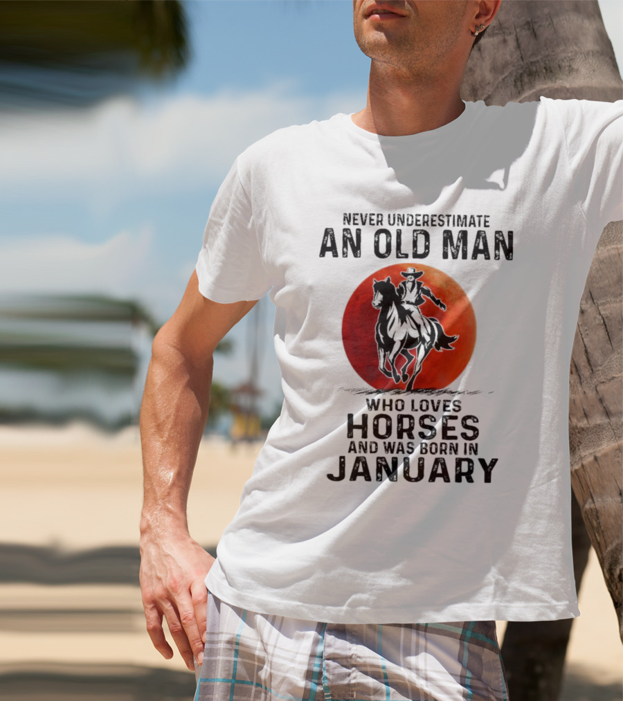 Never Underestimate An Old Man Who Loves Horses Born In January Riding A Horse Against A Red Moon T-Shirt
