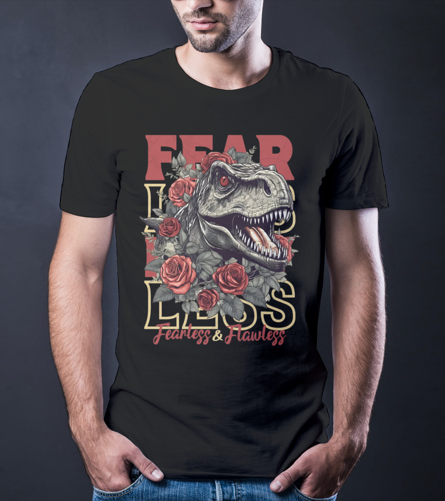 Fearless And Flawless Dinosaur With Roses T-Shirt