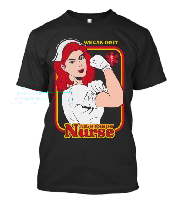 We Can Do It Night Shift Nurse T-Shirt