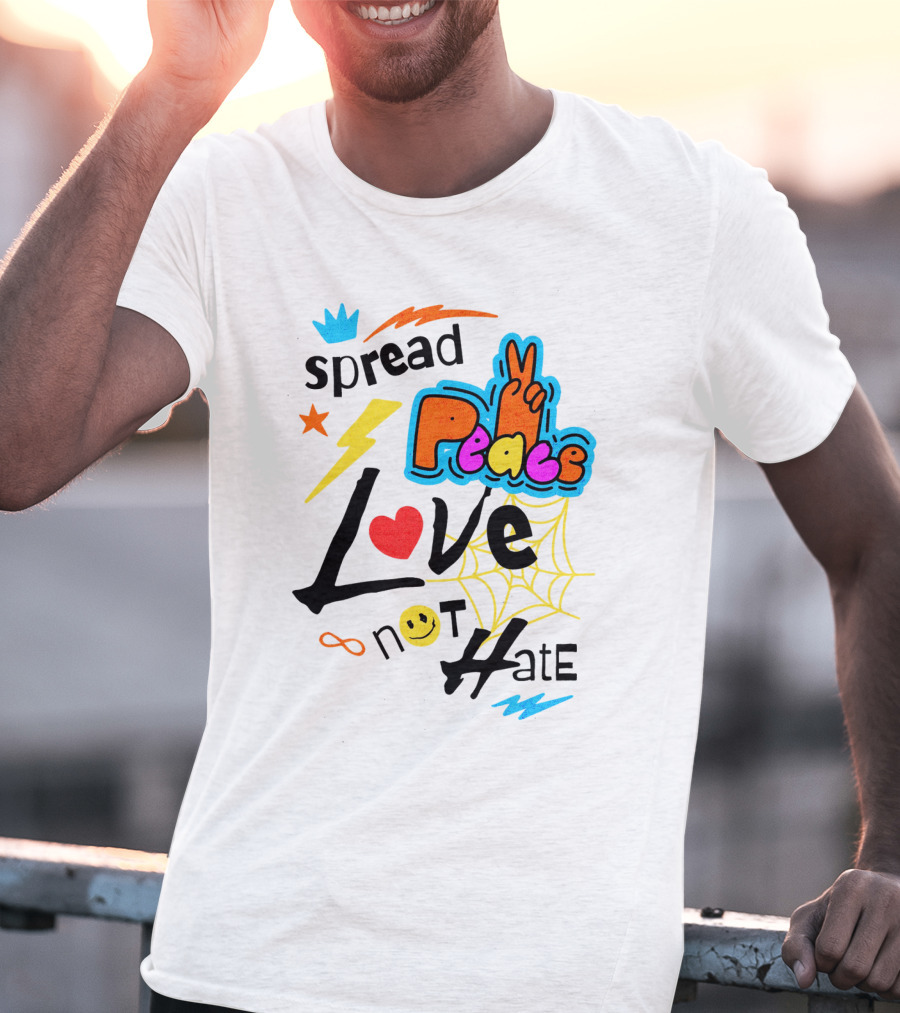 Spread Peace Love Not Hate T-Shirt