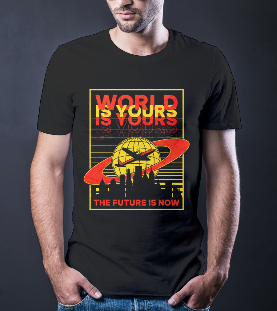 World Is Yours Airplane The Future Is Now T-Shirt