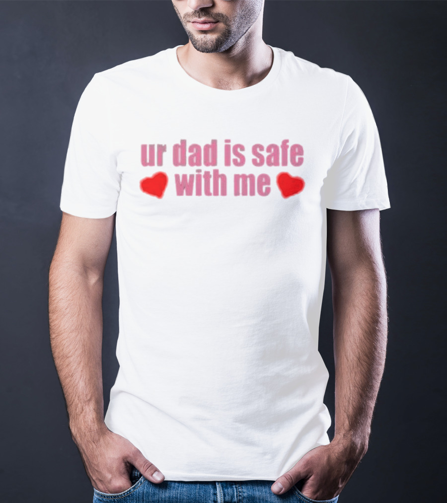 Ur Dad Is Safe With Me Heart Icons T-Shirt