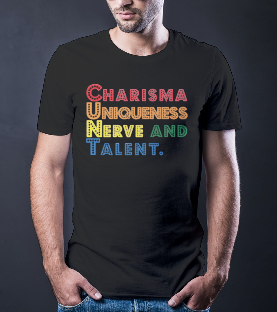Charisma Uniqueness Nerve And Talent Colorful Typography T-Shirt