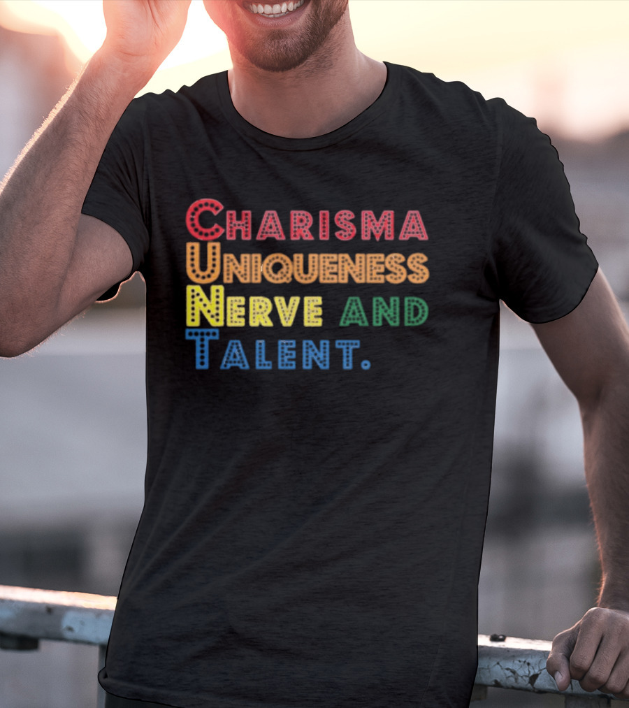 Charisma Uniqueness Nerve And Talent Colorful Typography T-Shirt