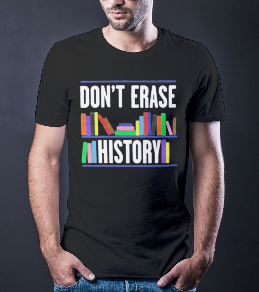 DON'T ERASE HISTORY Colorful Book Spines T-Shirt