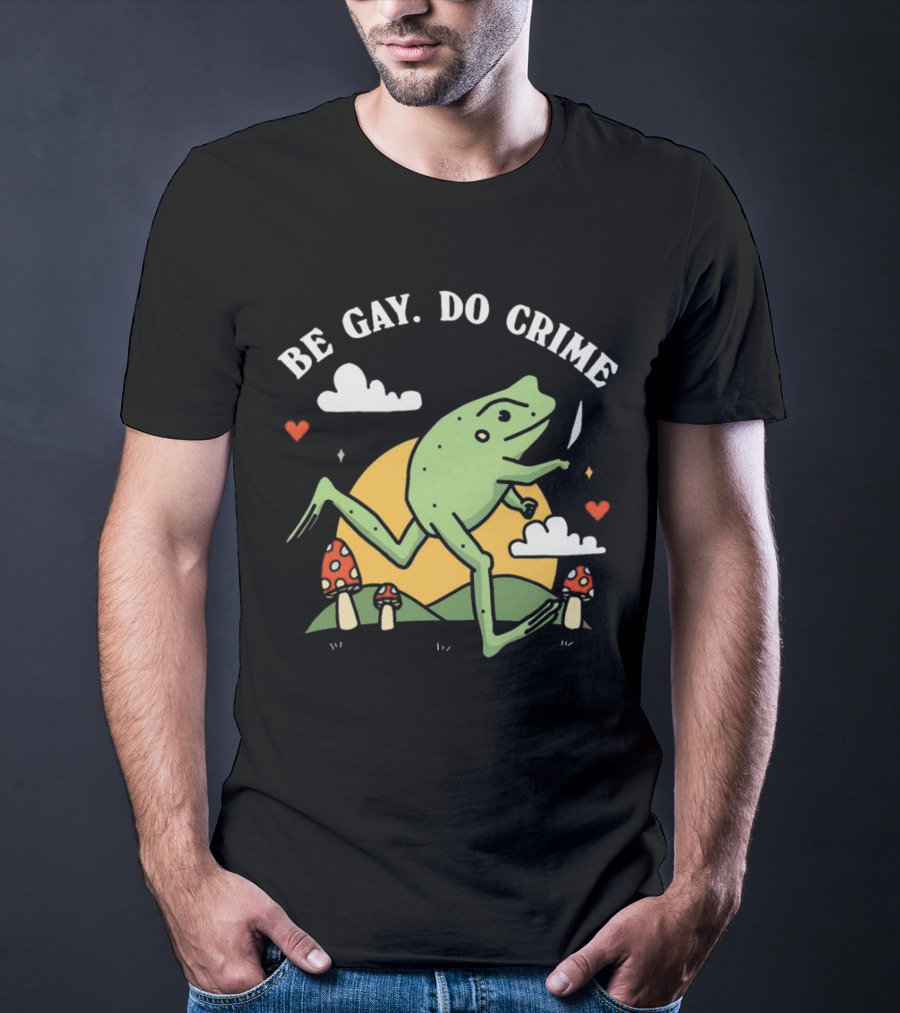 Be Gay Do Crime Frog Running With Knife And Mushrooms T-Shirt