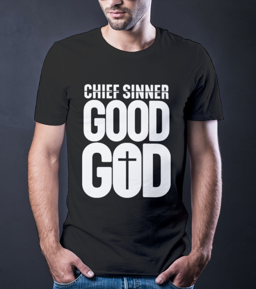 Chief Sinner Good God Cross T-Shirt