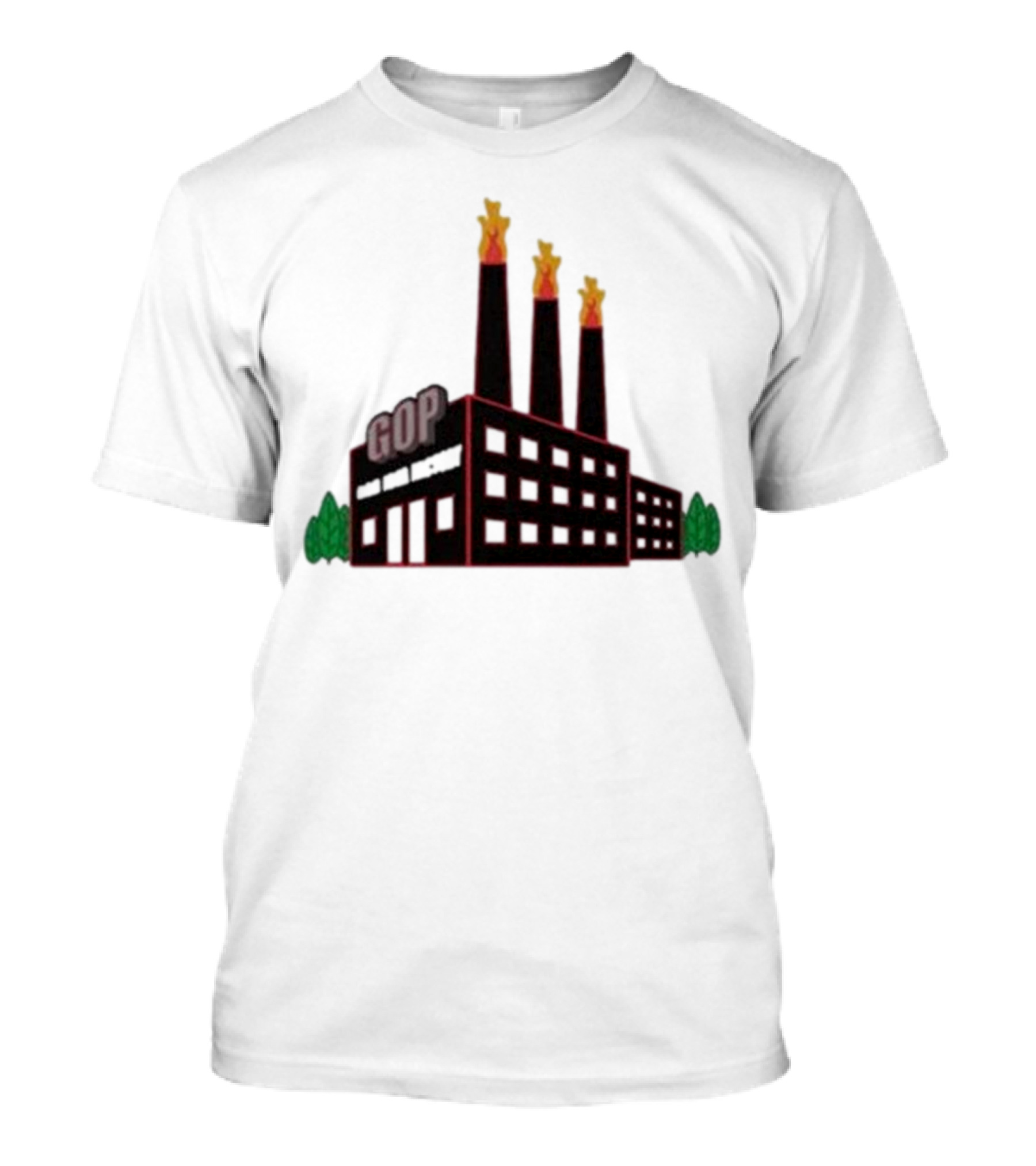 GOP Factory With Smoke Stacks And Trees Bad Idea Text T-Shirt