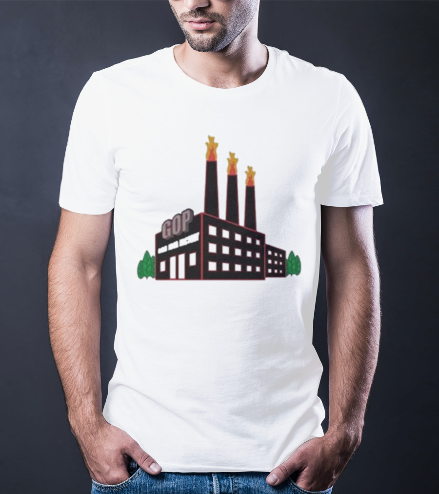 GOP Factory With Smoke Stacks And Trees Bad Idea Text T-Shirt