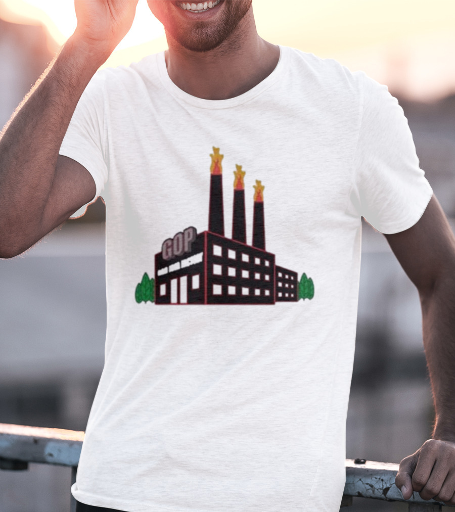 GOP Factory With Smoke Stacks And Trees Bad Idea Text T-Shirt