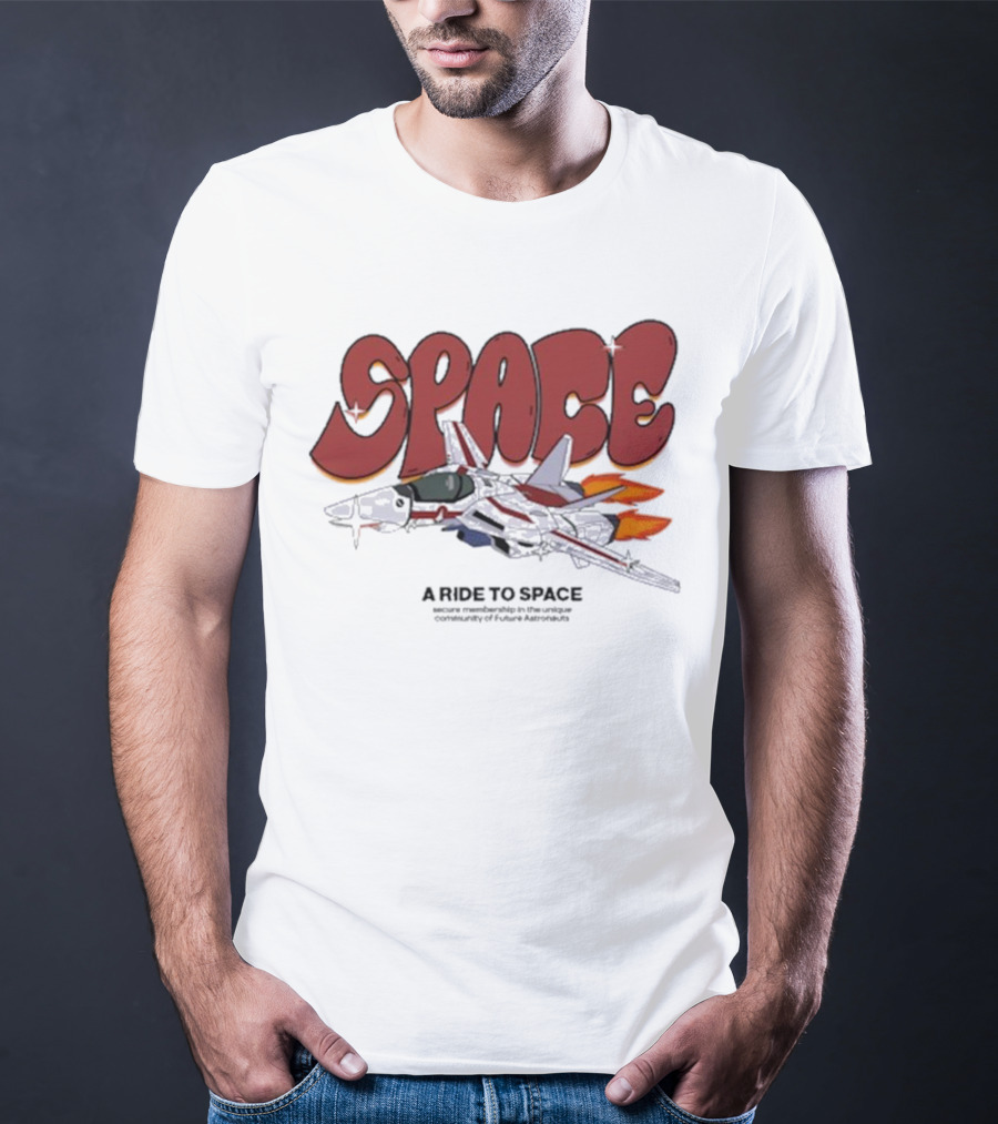 SPACE A Ride To Space Secure Membership In Exclusive Community Of Future Astronauts T-Shirt