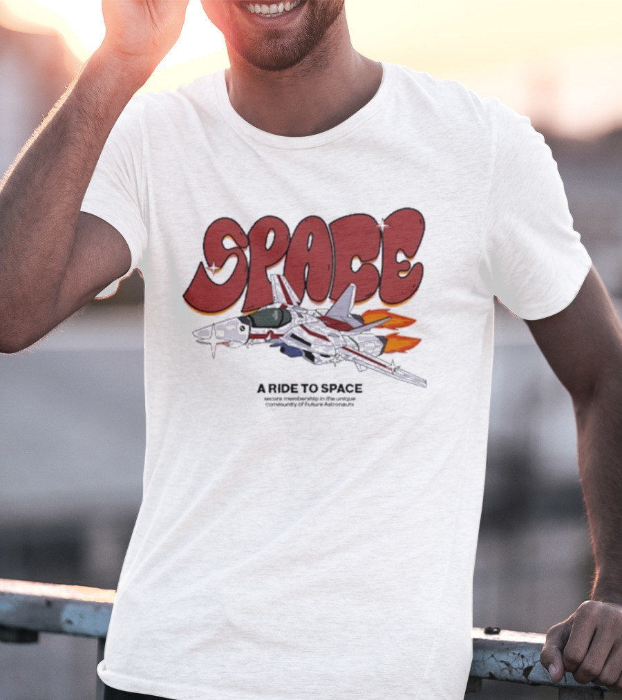 SPACE A Ride To Space Secure Membership In Exclusive Community Of Future Astronauts T-Shirt