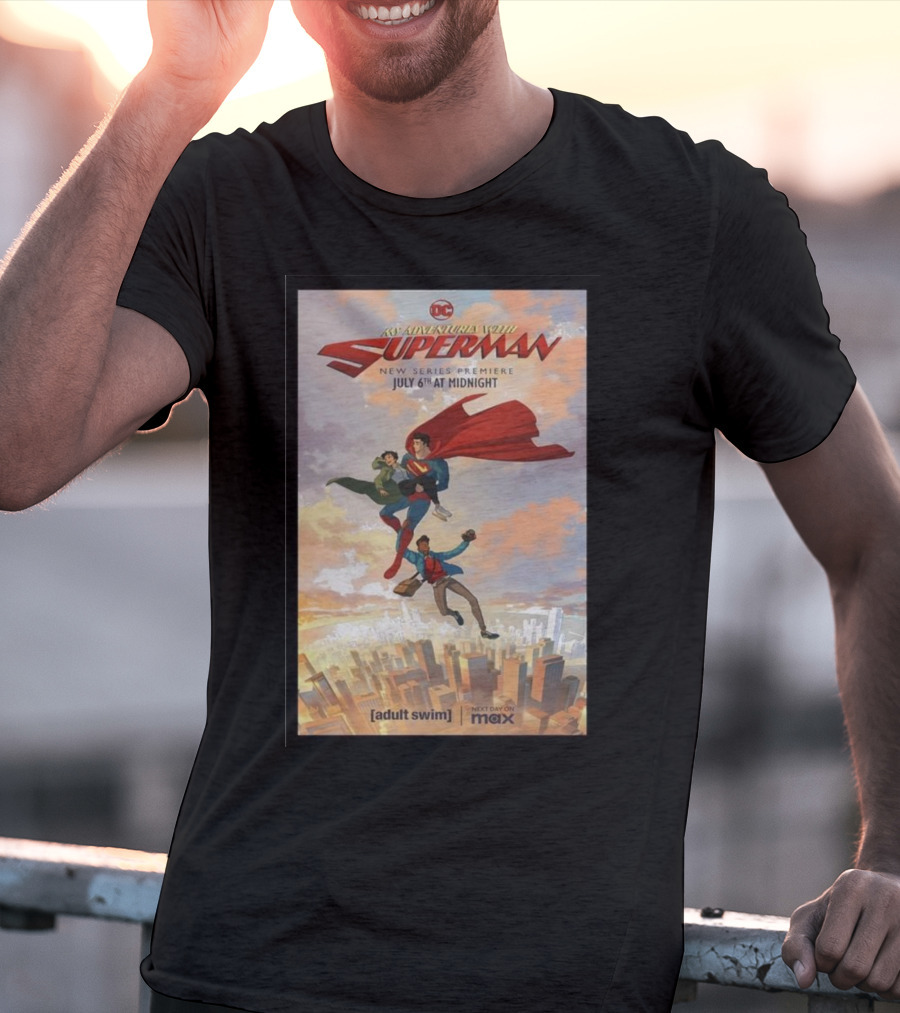 My Adventures With Superman New Series Premiere July 6th At Midnight Adult Swim Max T-Shirt