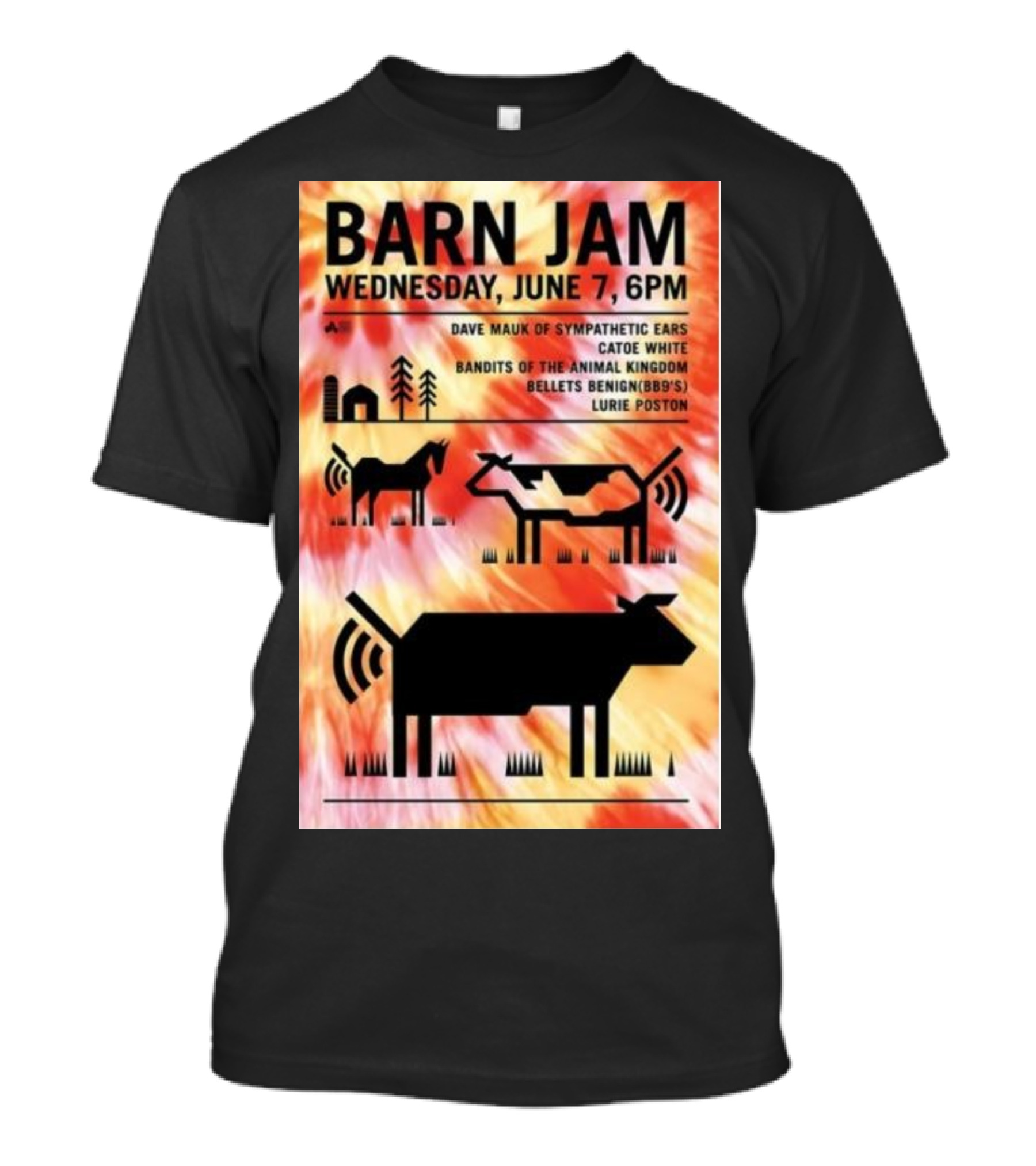 Barn Jam Wednesday June 7 6PM Dave Mauk Sympathetic Ears Catie Catie White Bandits Of The Animal Kingdom Bellets Benign BBQs Lurie Poston T-Shirt