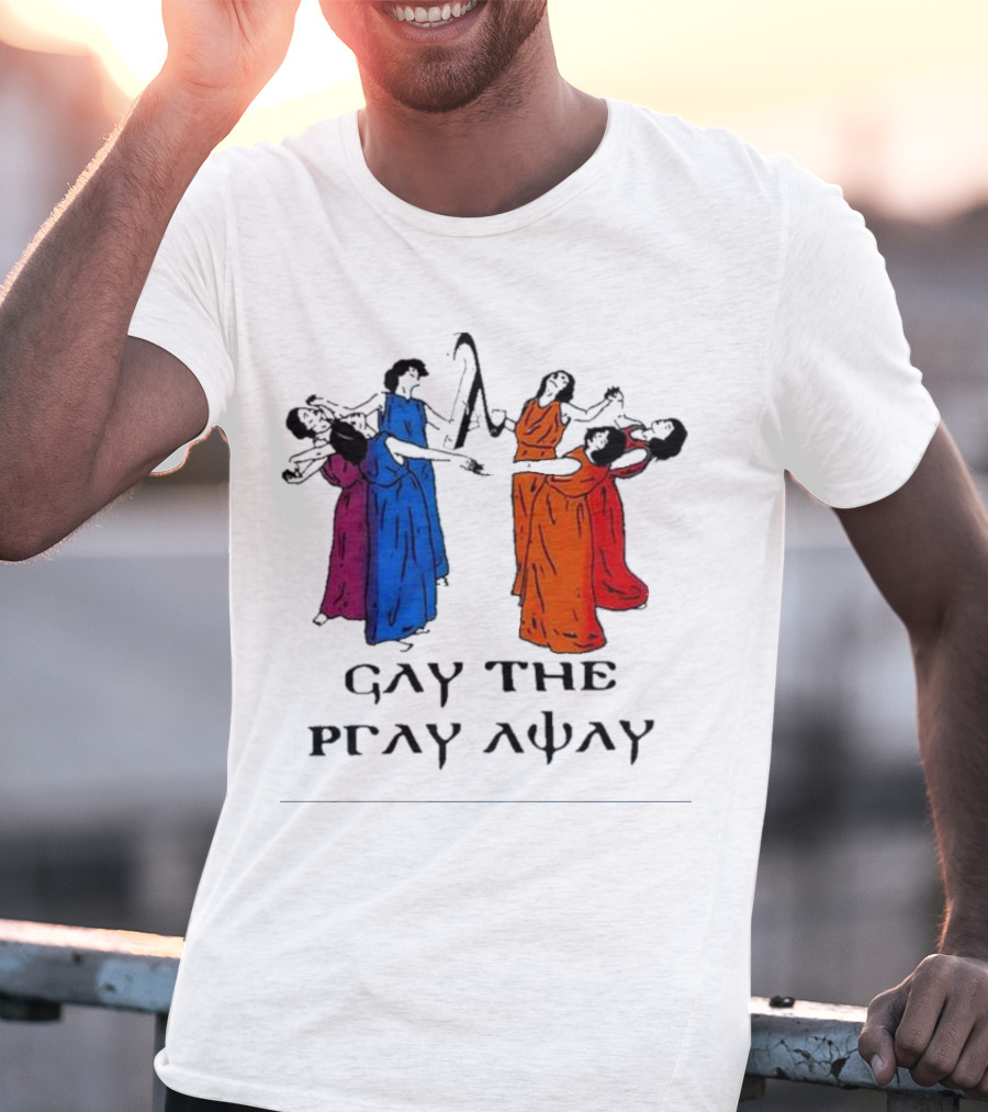 GAY THE PRAY AWAY Rainbow Dancers T-Shirt