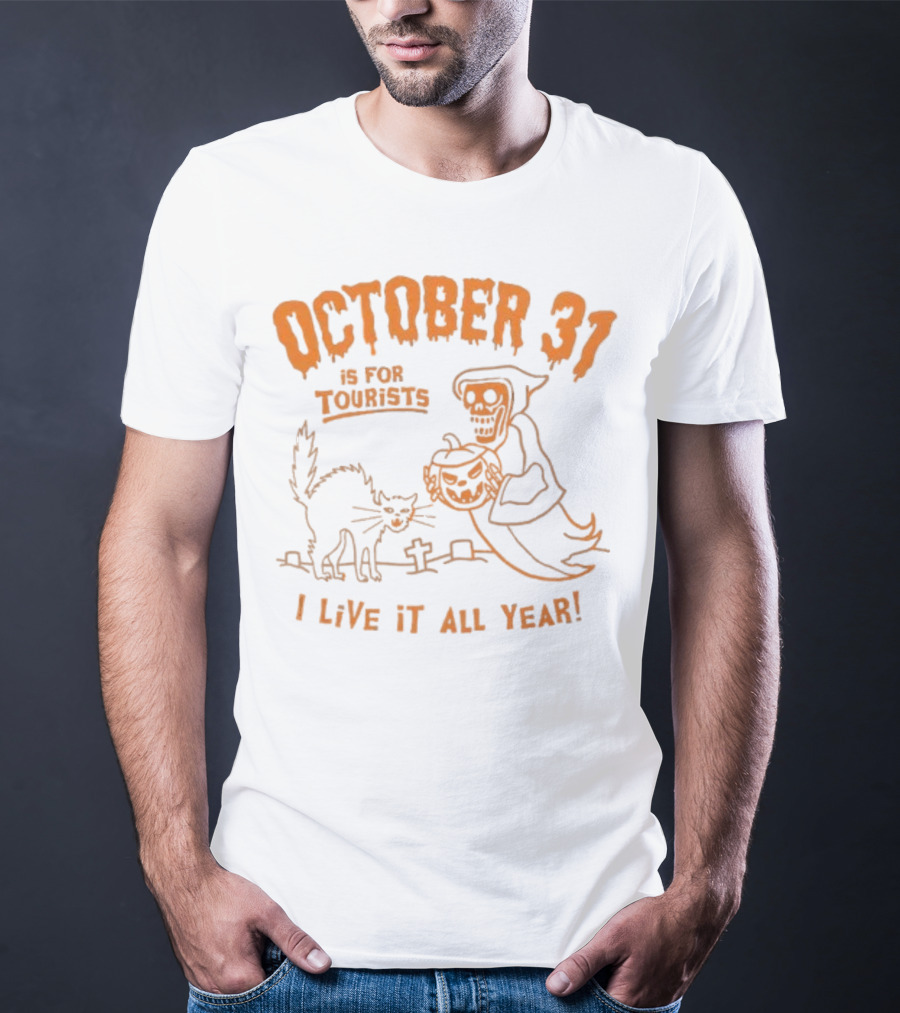 October 31 Is For Tourists I Live It All Year Reaper Pumpkin Black Cat Halloween Cemetery T-Shirt