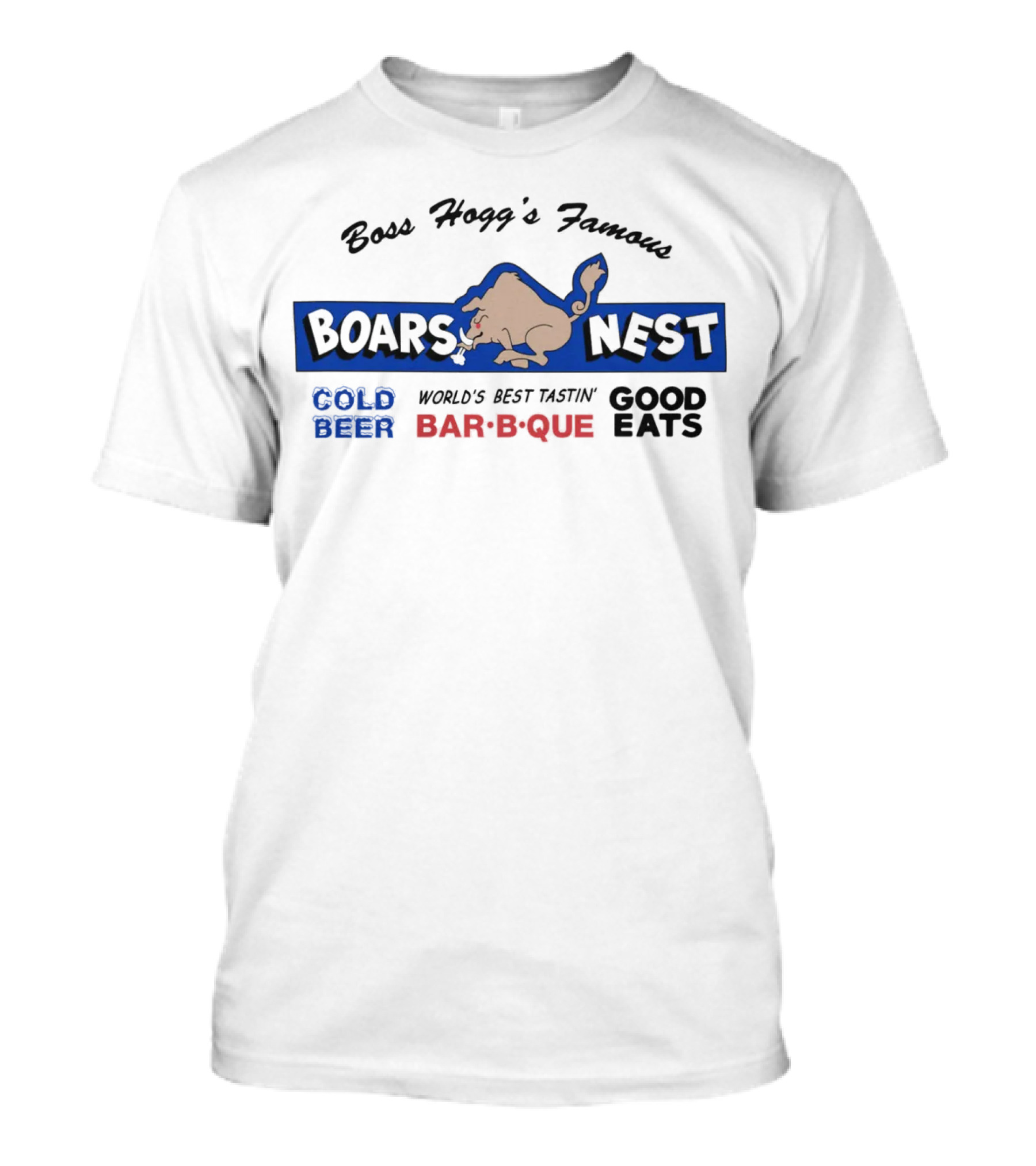 Boss Hogg's Famous Boar's Nest Cold Beer World's Best Tasting Bar-B-Que Good Eats T-Shirt