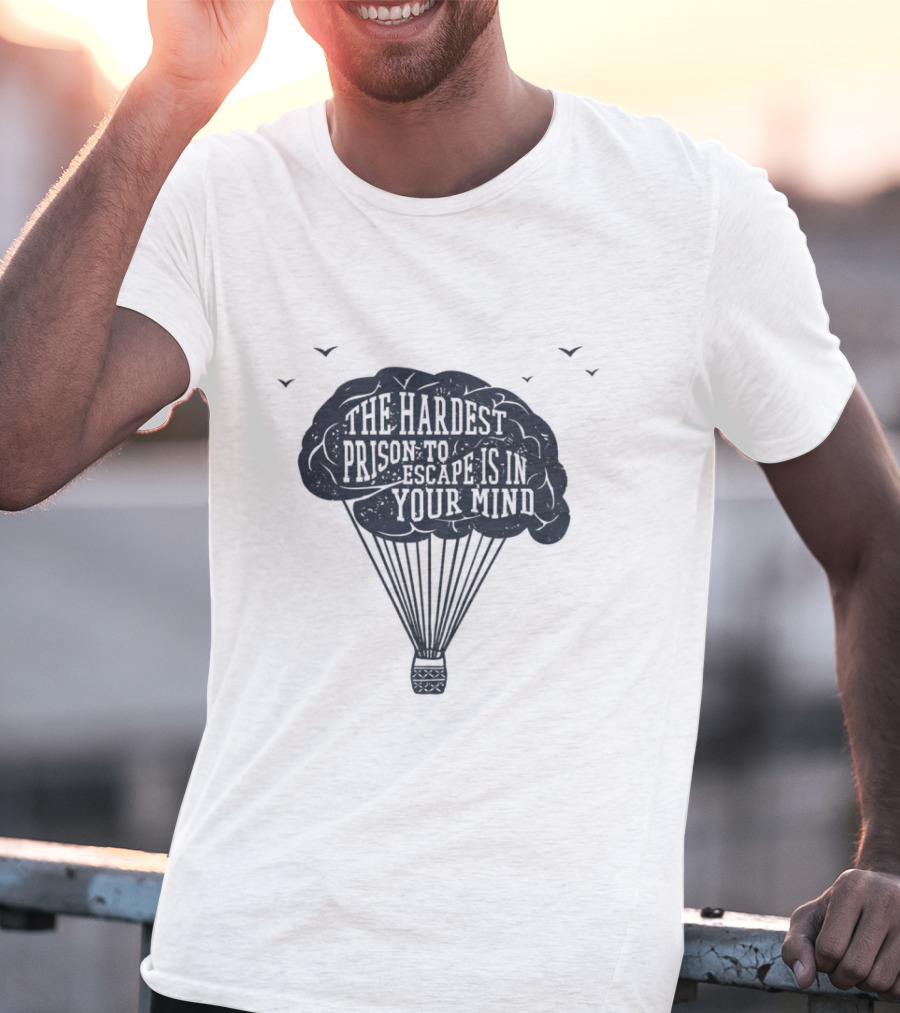The Hardest Prison To Escape Is In Your Mind Hot Air Balloon Brain Metaphor T-Shirt