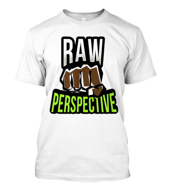 Raw Perspective Fist Power T-Shirt