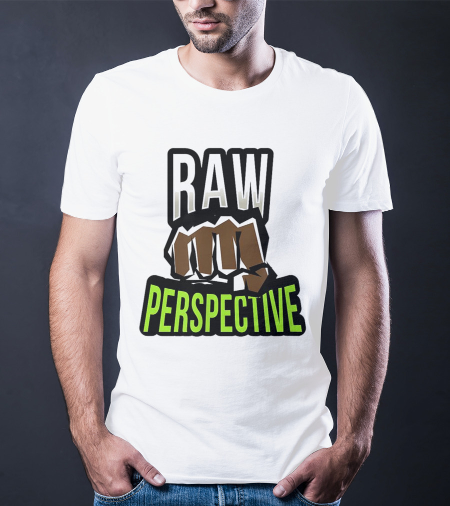 Raw Perspective Fist Power T-Shirt