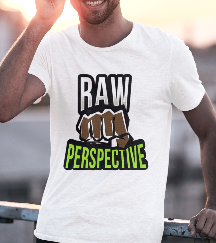 Raw Perspective Fist Power T-Shirt