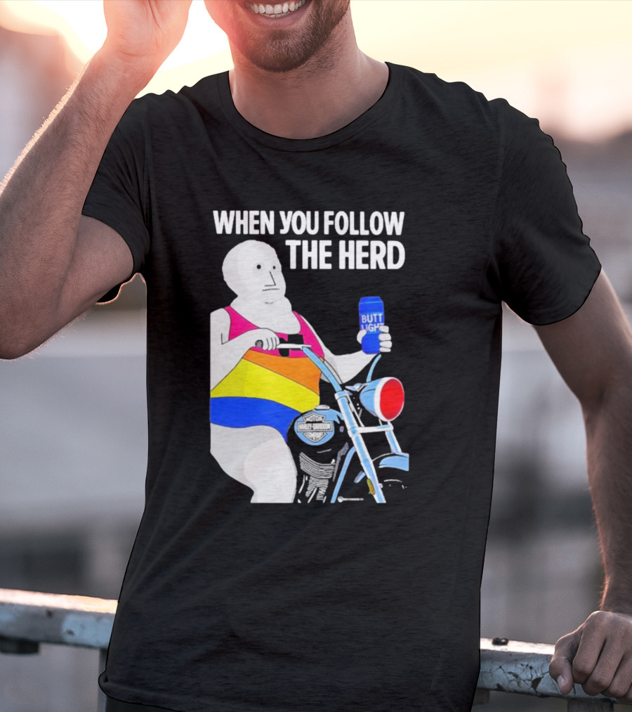When You Follow The Herd Butt Light Motorcycle Rainbow T-Shirt