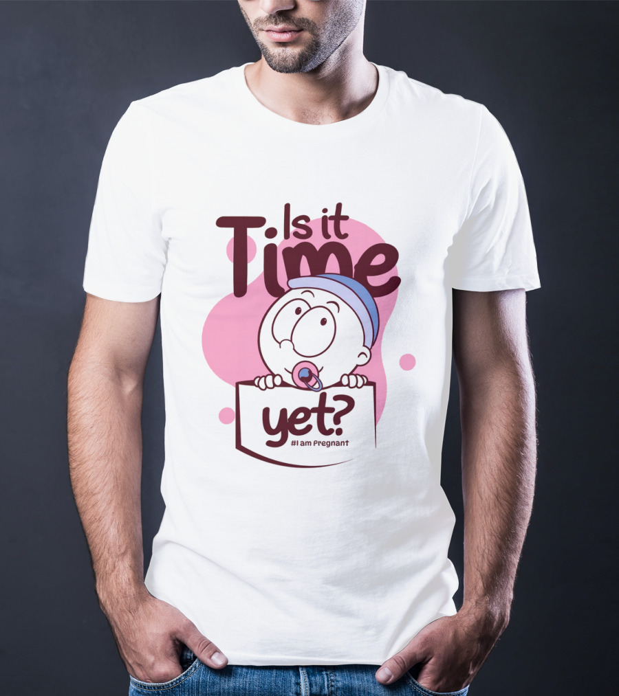 Is It Time Yet I Am Pregnant Baby Pacifier Cartoon T-Shirt
