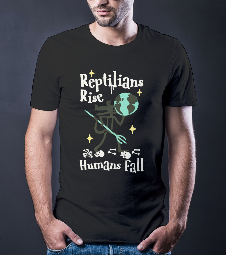Reptilians Rise Humans Fall Earth And Skeletons T-Shirt