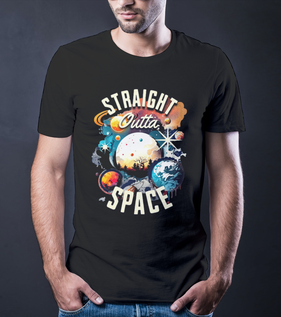 Straight Outta Space Cosmic Planets And Stars Explosion T-Shirt