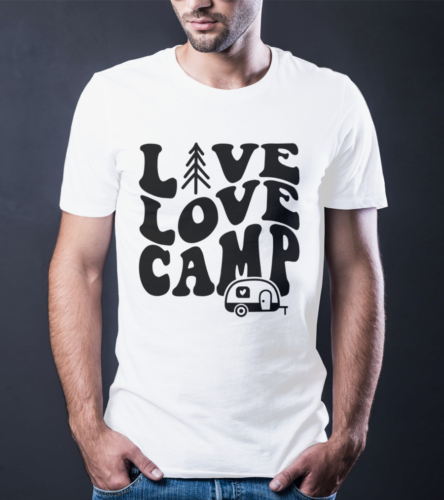Live Love Camp Family Camping Camper T-Shirt