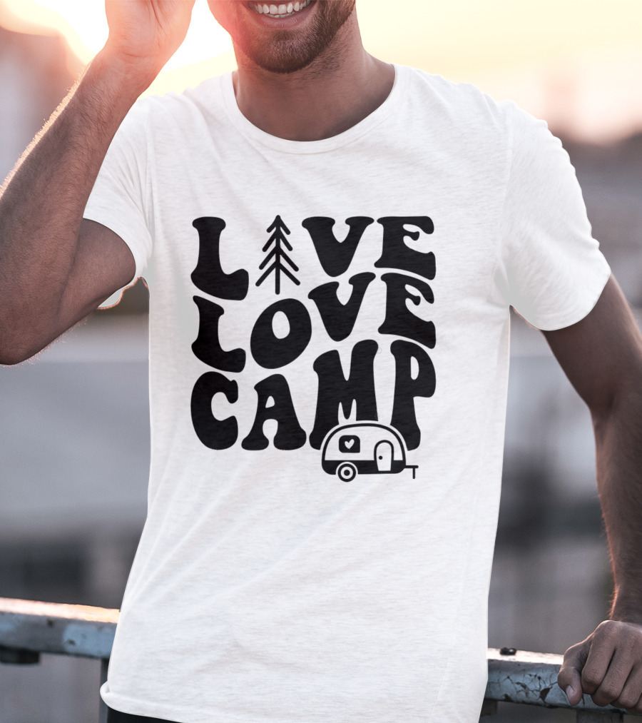 Live Love Camp Family Camping Camper T-Shirt