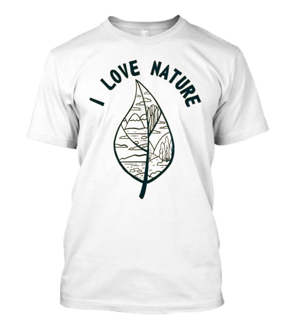 I Love Nature Leaf With Mountains And Trees T-Shirt
