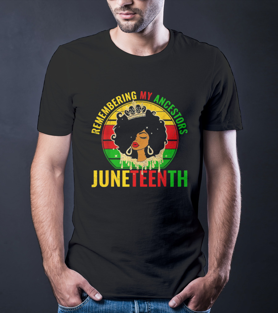 Remembering My Ancestors Juneteenth Women African American Black Women 1865 T-Shirt
