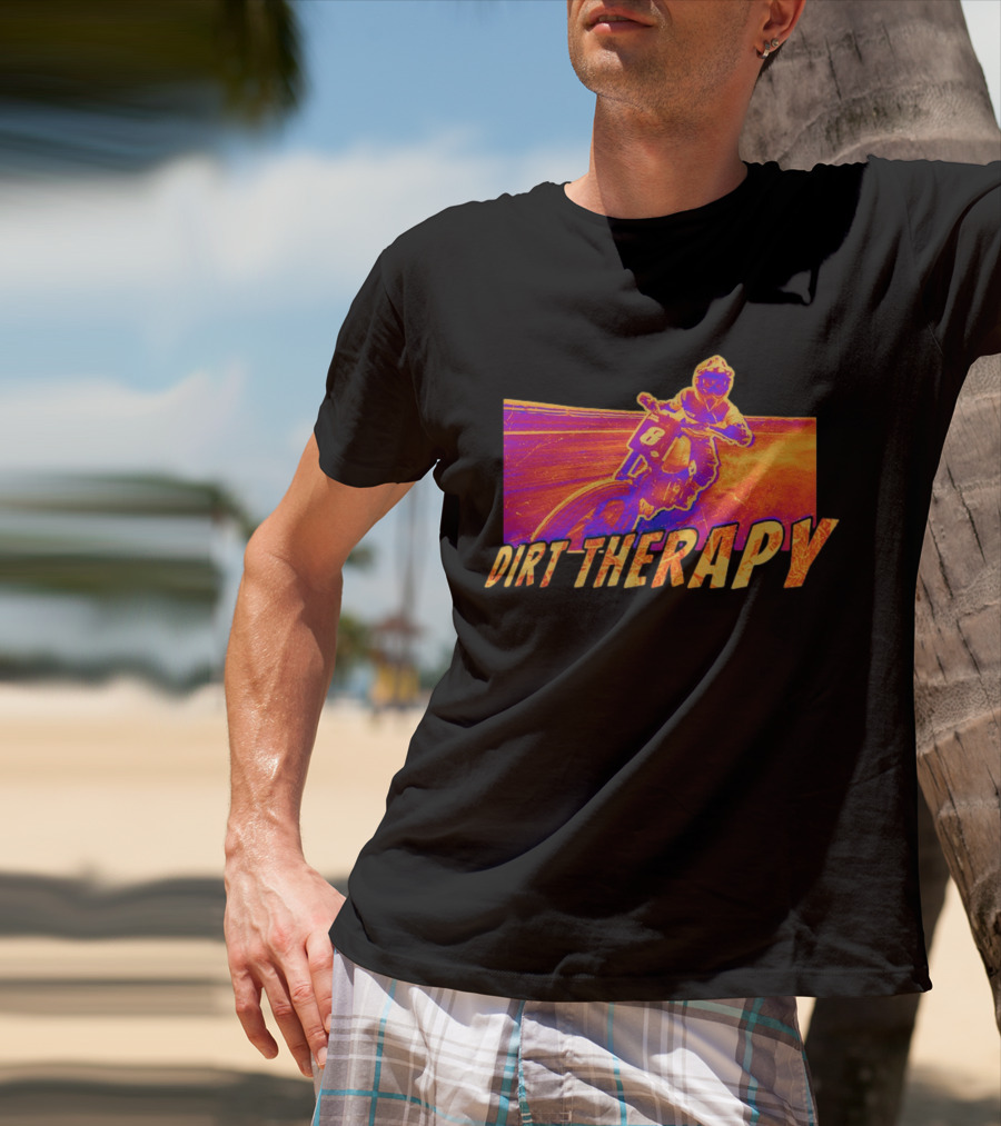 Dirt Therapy Play Dirty Motocross Racing Adventure T-Shirt