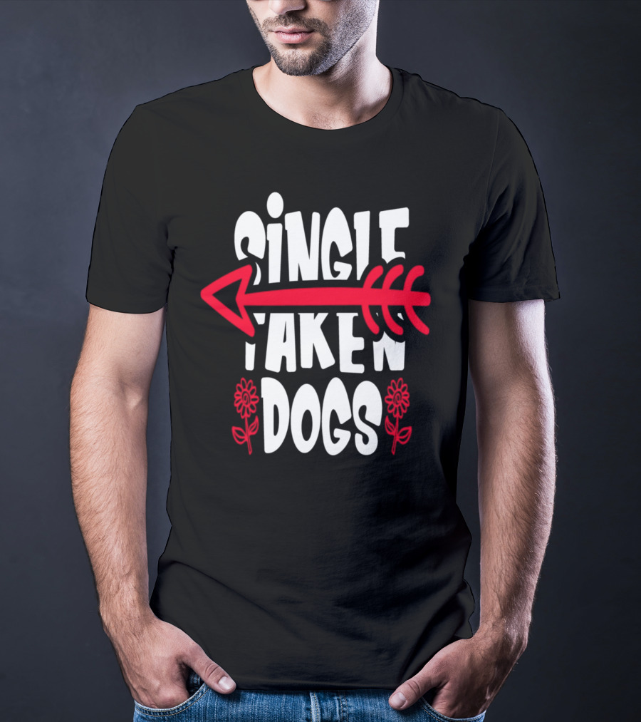 Single Taken Dogs Arrow Flowers T-Shirt