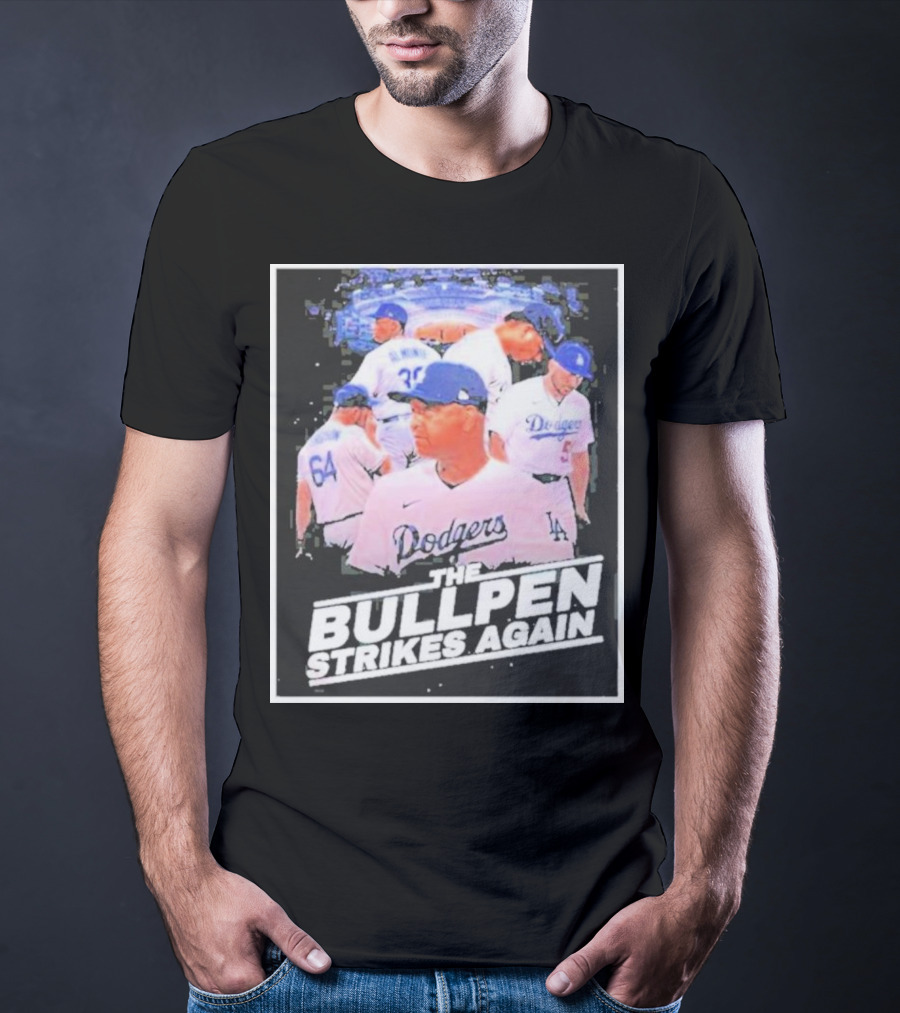 Dodgers The Bullpen Strikes Again Team Huddle Baseball T-Shirt