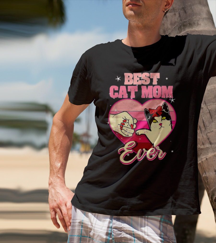 Best Cat Mom Ever Heart Cat Mother's Day T-Shirt