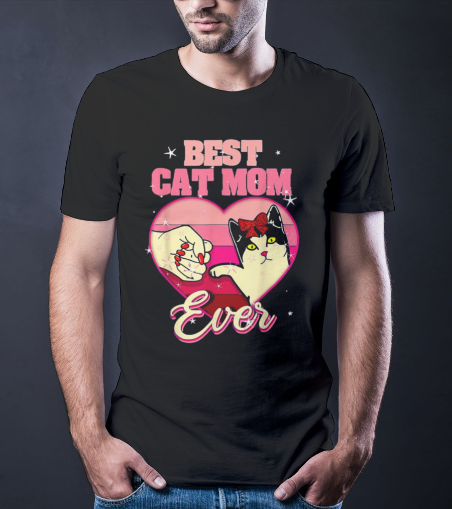 Best Cat Mom Ever Heart Cat Mother's Day T-Shirt