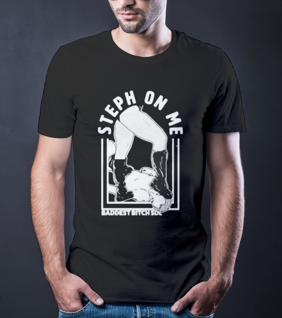 De Lander Steph On Me Baddest Bitch SDL T-Shirt